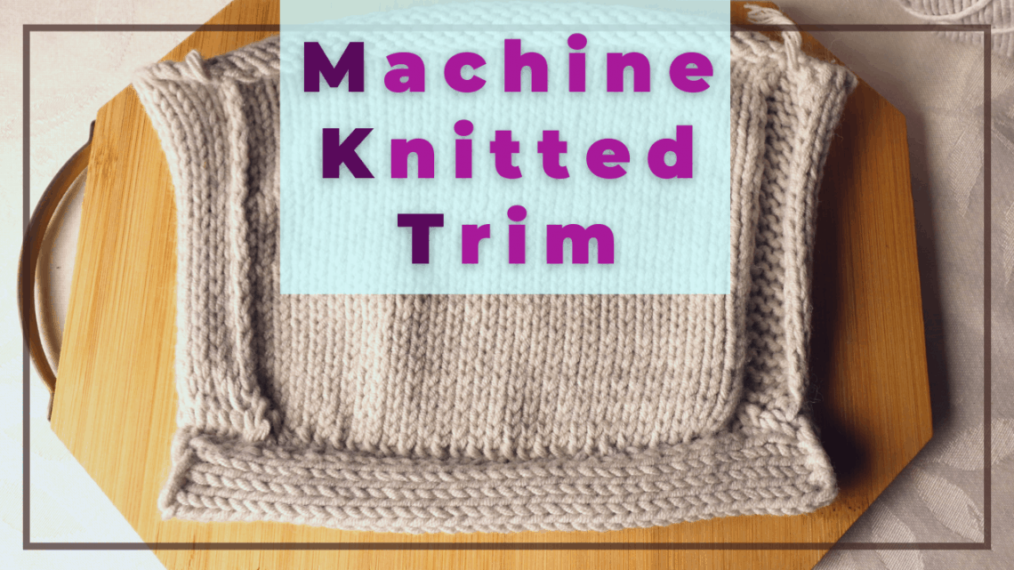 machine knit trim sew as you go