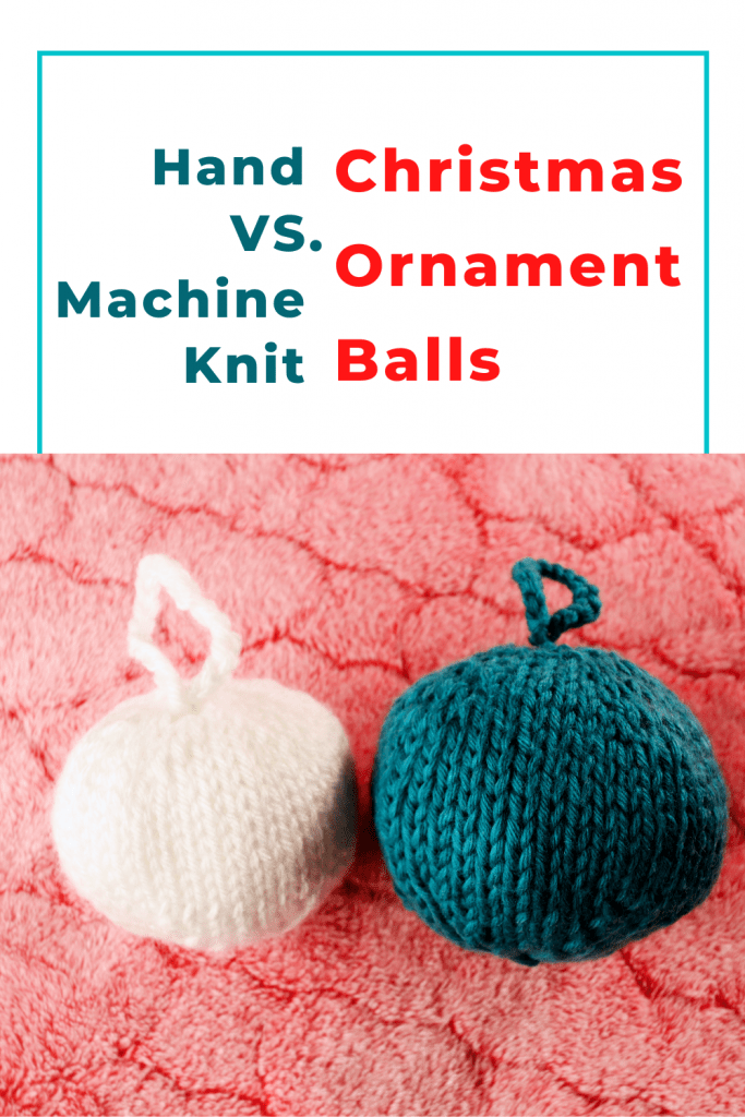 How to knit a Christmas ornament ball by hand vs. machine knitting. Free video tutorial. 