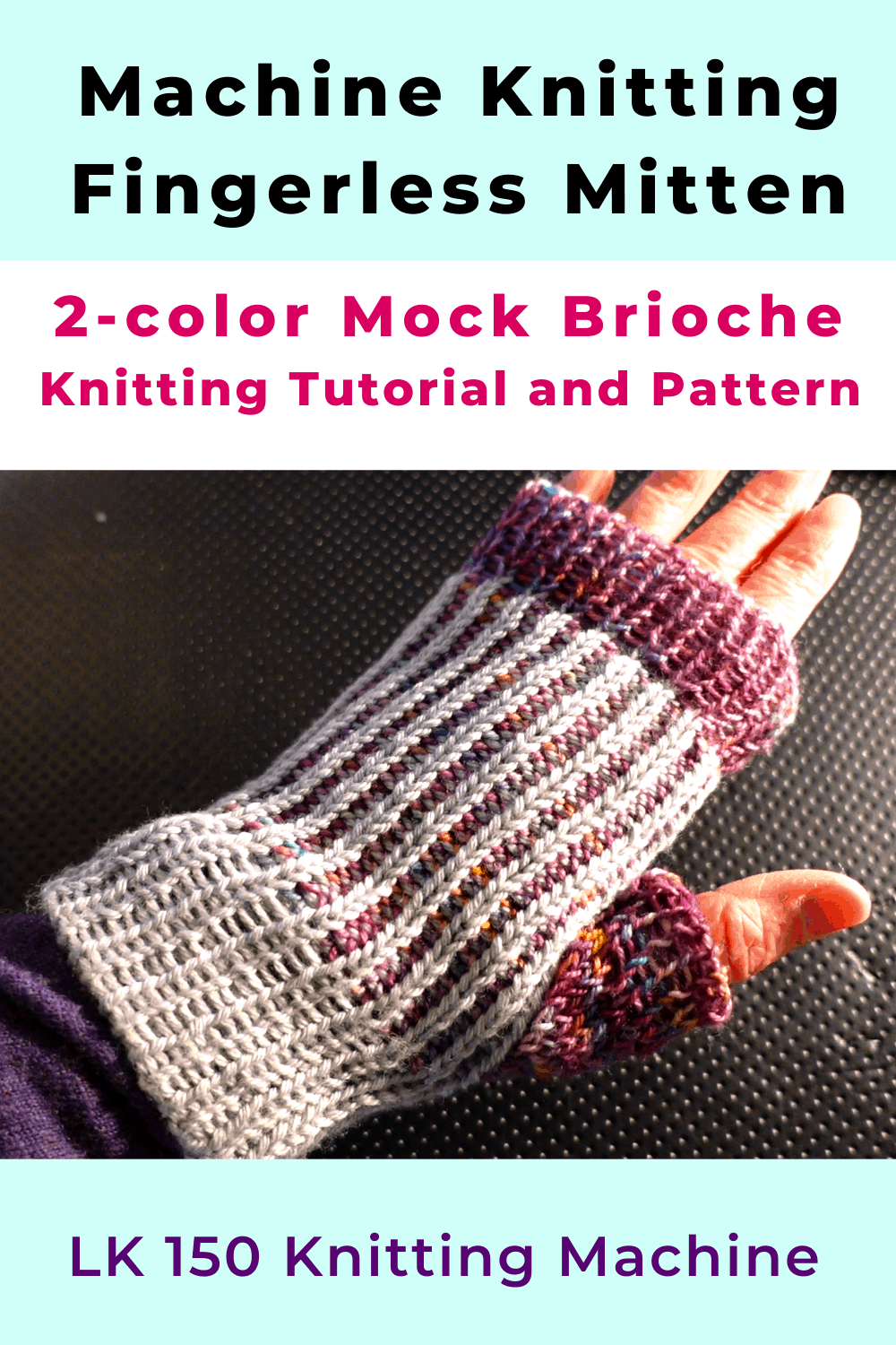 Mock brioche knitting fingerless mitten tutorial on an LK150 knitting ...