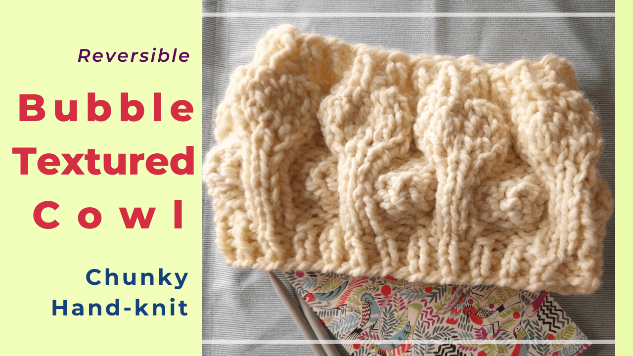Easy reversible bubble stitch cowl knitting pattern with chunky yarns