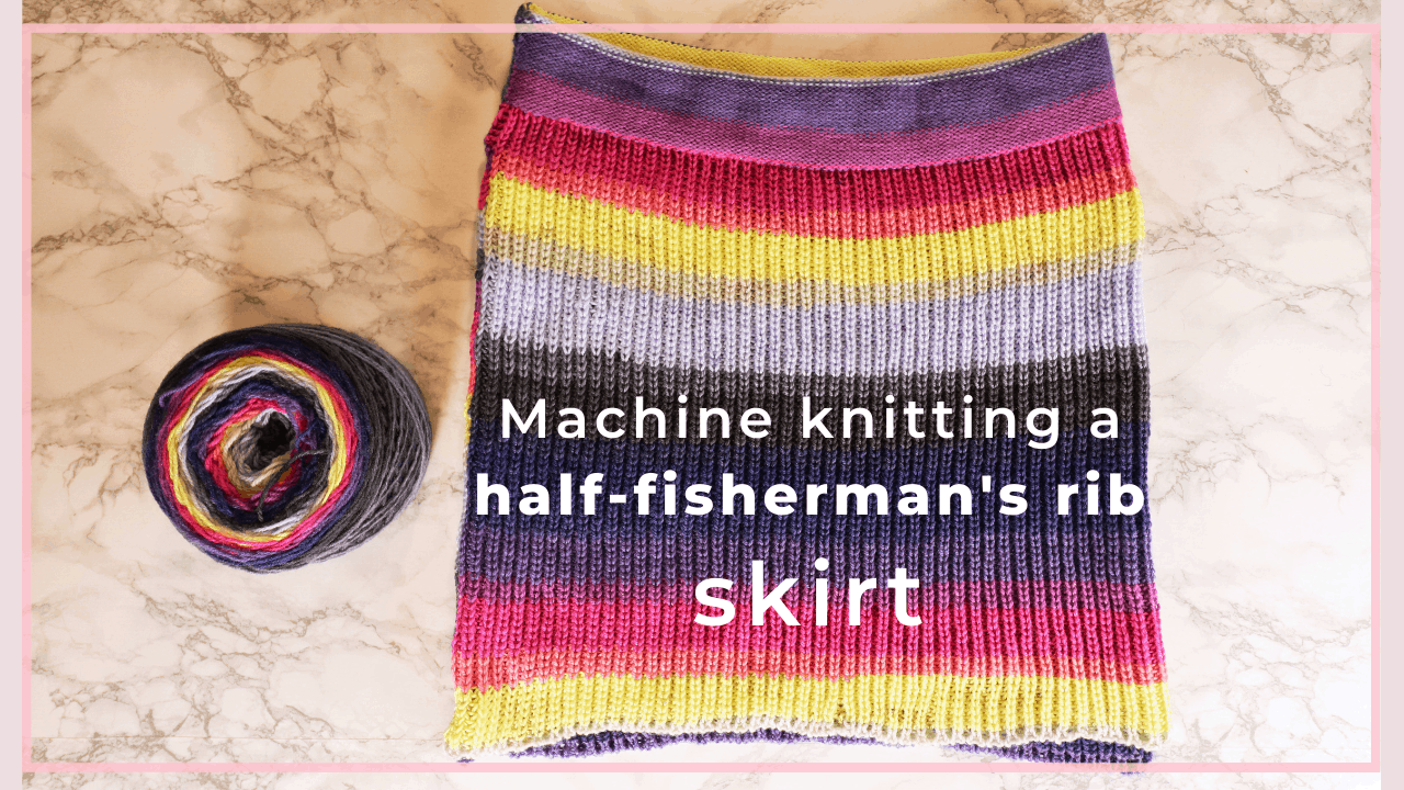 Machine knit skirt with the Half Fisherman’s Rib stitch on Brother 260