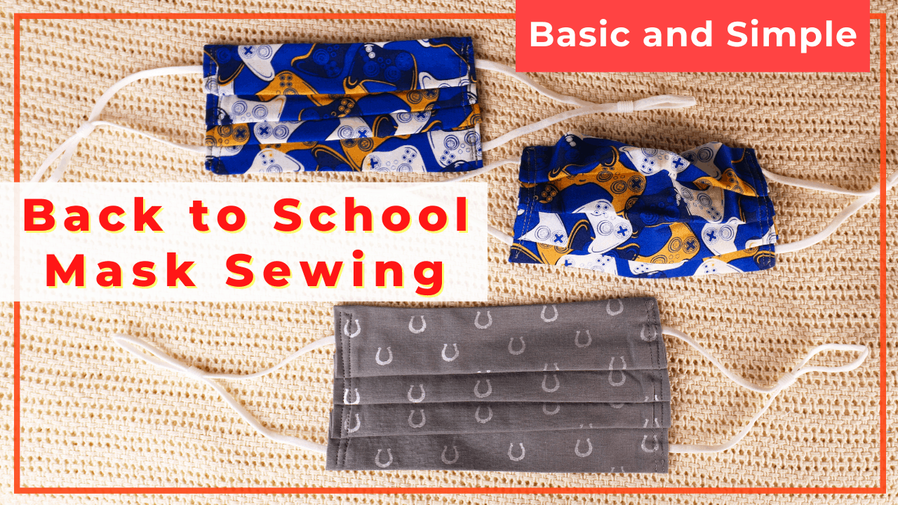 Back to school mask sewing for everyday wear
