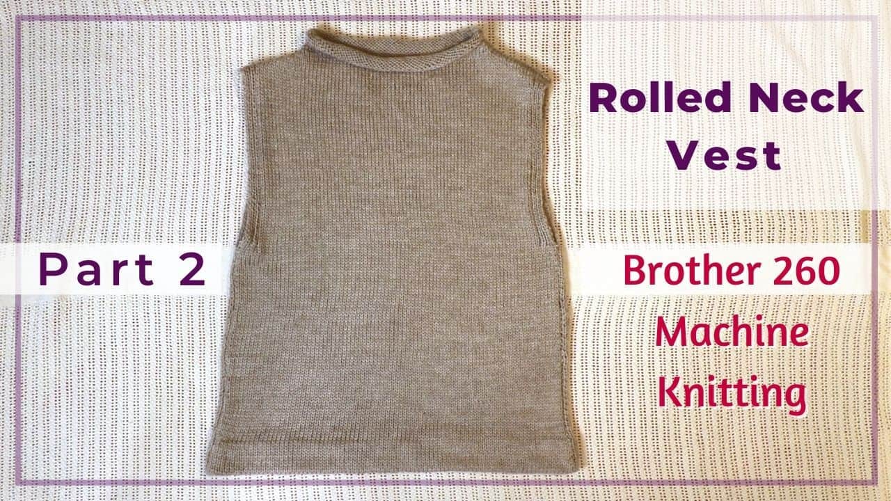 Machine knitting a rolled neck vest