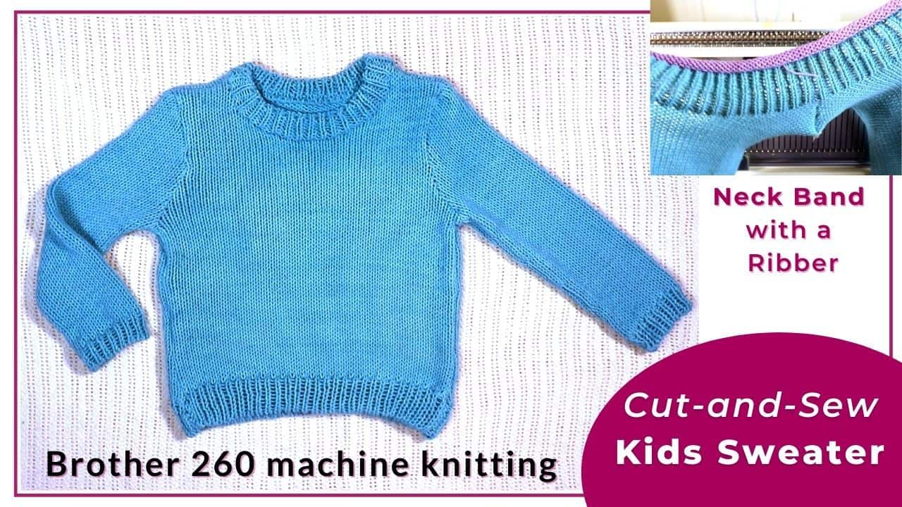 Kid’s cut and sew sweater on a Brother 260 knitting machine