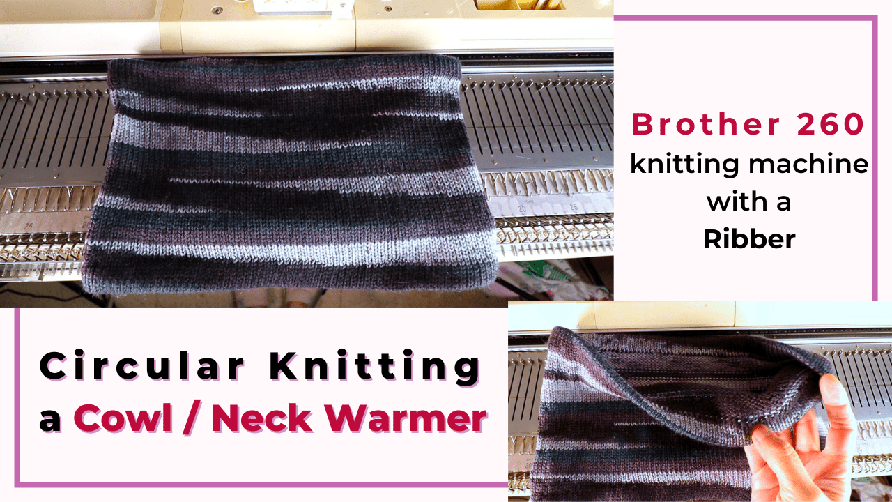Simple circular knitting cowl on a Brother 260 machine
