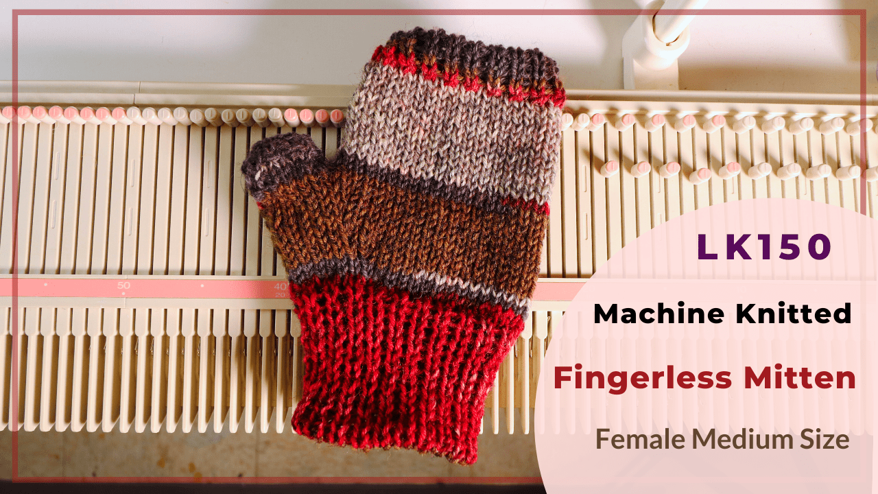 Simple machine knitted fingerless mitten on an LK150