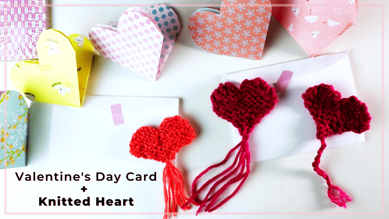 Valentine’s Day card making and hand-knit a heart shape