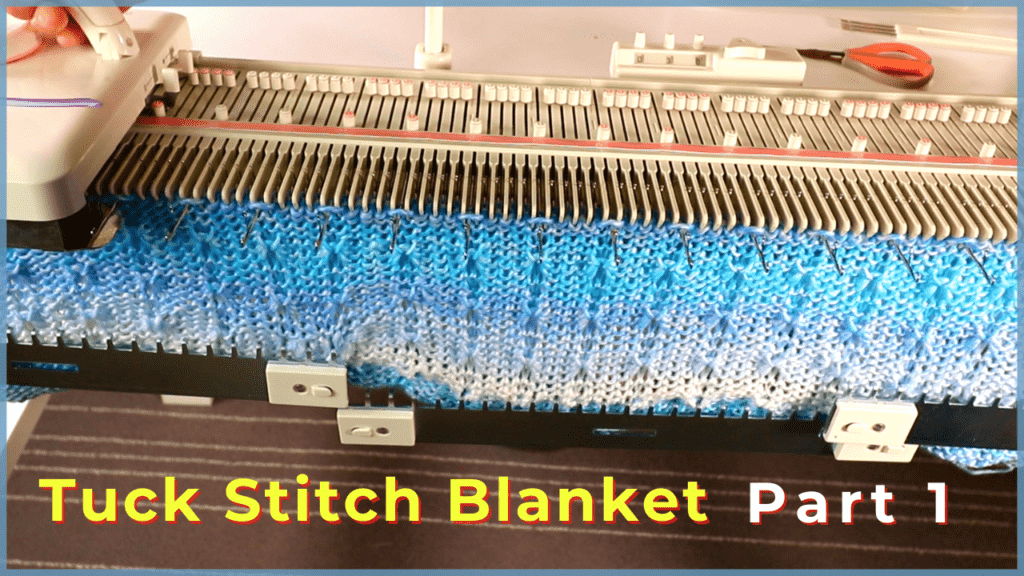 Tuck stitch blanket on an LK150 - Part 1 