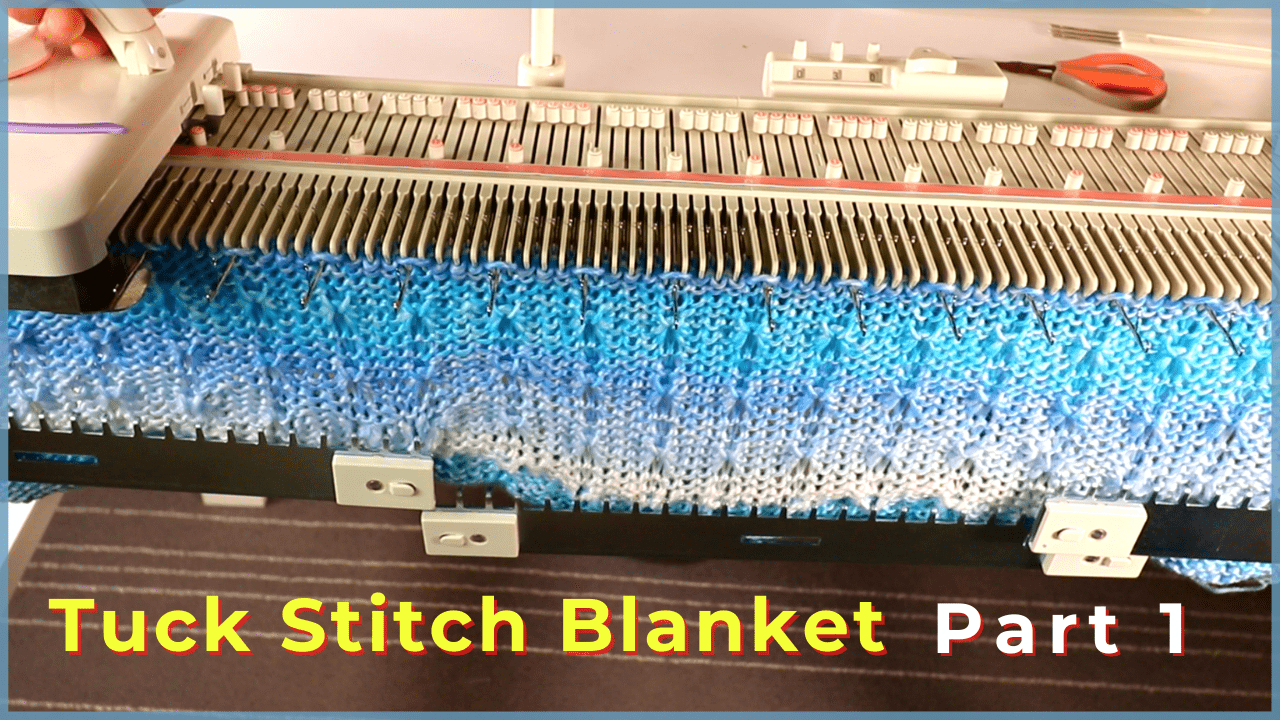 Tuck stitch blanket on an LK150 – Part 1
